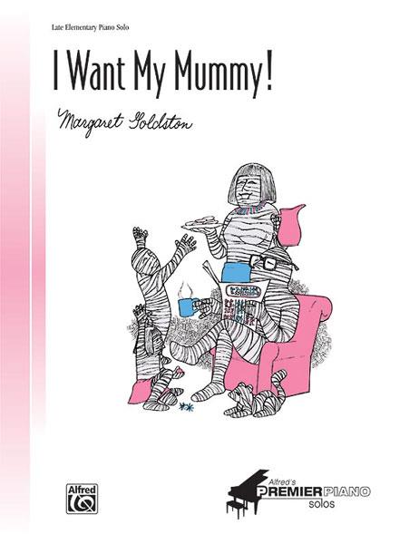 I Want My Mummy
